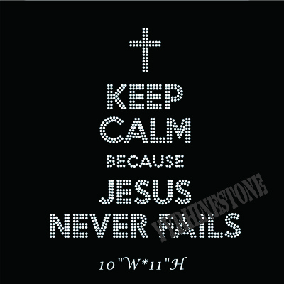 keep calm jesus never fail rhinestone transfer